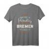 Bremen Paradies Lustig Heimat Liebe Souvenirs T-Shirt - Perfektes Geschenk für Bremen-Fans und Touristen
