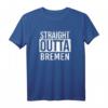 Straight outta Bremen - Deutschland Stadt Stolz T-Shirt für Fans, Urlaub & Geschenke