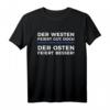 Der Westen feiert gut doch der Osten feiert besser T-Shirt – Lustiges Ost-West Geschenk für Nostalgiker, Männer & Frauen
