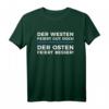 Der Westen feiert gut doch der Osten feiert besser T-Shirt – Lustiges Ost-West Geschenk für Nostalgiker, Männer & Frauen