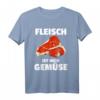 Fleisch Ist Mein Gemüse Fleischesser T-Shirt – Lustiges Geschenk für Steak, Burger & Fleischliebhaber