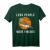 Less People More Finches Zebrafinken Vogelbeobachtung T-Shirt für Vogelliebhaber – Lustiges Design für Naturfreunde und Vogelbeobachter