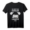 Lustiges Camper T-Shirt für Wohnmobil- und Campingliebhaber – Perfekt für den Campingplatz & als Geschenk