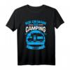 Nur ein Mann, der Camping liebt T-Shirt – Perfekt für Camper, Wohnmobil- und Wohnwagen-Fans