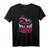 Damen Das Tut Niks Die Will Nur Campen Wohnmobil Camping Urlaub T-Shirt - Lustiges Geschenk für Campingfans und Wohnmobil-Liebhaberinnen