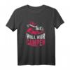 Damen Das Tut Niks Die Will Nur Campen Wohnmobil Camping Urlaub T-Shirt - Lustiges Geschenk für Campingfans und Wohnmobil-Liebhaberinnen