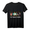 Im A Simple Woman Camper Wohnmobil Camping Outdoor T-Shirt – Lustiges Camping-Design für Frauen, Vanlife & Outdoor-Enthusiastinnen