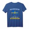 Ich muss gar nix, ich muss nur nach Schweden - Lustiges Reise-Camping T-Shirt mit Elch und Flagge für Schweden-Liebhaber