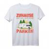Camping Spruch Lustig Wohnwagen Wohnmobil Outdoor Geschenk T-Shirt – Perfekt für Camper, Naturfreunde & Roadtrips im Sommer