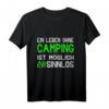 Ein Leben Ohne Camping Ist Möglich Aber Sinnlos T-Shirt – Lustiges Geschenk für Natur- und Campingfans