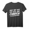 Lustiges Camping Camper Zelt T-Shirt - Perfektes Geschenk für Camper, Zelter, Wohnmobil- und Caravan-Fans zum Vatertag & Geburtstag