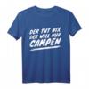 Lustiges Camping Camper Zelt T-Shirt - Perfektes Geschenk für Camper, Zelter, Wohnmobil- und Caravan-Fans zum Vatertag & Geburtstag