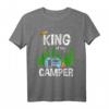 King Of The Camper Camping Wohnwagen T-Shirt – Lustiges Campingplatz T-Shirt für Camper, Familien & Freizeitabenteuer als Geschenk