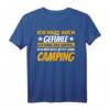 Lustiges Camping T-Shirt mit Spruch - Perfektes Geschenk für Campingliebhaber und Outdoor-Fans