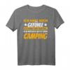 Lustiges Camping T-Shirt mit Spruch - Perfektes Geschenk für Campingliebhaber und Outdoor-Fans