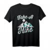 Lustiges Take A Hike Wandern Camping Design T-Shirt – Perfektes Geschenk für Bergsteiger, Natur- und Outdoor-Liebhaber