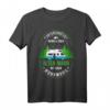 Lustiges Camper T-Shirt mit Wohnwagen Spruch - Das perfekte Geburtstagsgeschenk für Outdoor- und Camping-Fans