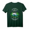 Lustiges Camper T-Shirt mit Wohnwagen Spruch - Das perfekte Geburtstagsgeschenk für Outdoor- und Camping-Fans