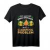Nur ein weiterer Biertrinker mit einem Camping Problem T-Shirt – Lustiges Geschenk für Bier- und Campingfans zu Weihnachten, Geburtstag oder Vatertag