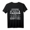 Camping Leg Dich Niemals Mit Einem Camper An T-Shirt – Perfektes Geschenk für Camper, Wohnmobil-Fans & Abenteuerlustige