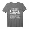 Camping Leg Dich Niemals Mit Einem Camper An T-Shirt – Perfektes Geschenk für Camper, Wohnmobil-Fans & Abenteuerlustige