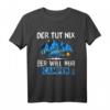 Camper Spruch T-Shirt - Der tut doch nix, der will nur campen | Lustiges Geschenk für Zeltliebhaber & Naturfreunde