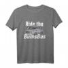 Ride the BumsBus T-Shirt – Witziges, klassisch geschnittenes Humor-T-Shirt mit doppeltem Saum für Freunde und Fans