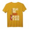 Relax The Bass Player Is Here Bass Gitarre Musiker Lustiges T-Shirt – Perfektes Geschenk für Bassisten, Musiker & Musikliebhaber