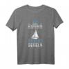 Das Altersheim Kann Warten Ich Geh Segeln - Humorvolles Segelboot T-Shirt für Segelenthusiasten & Hobbysegler