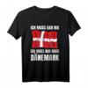 Ich Muss Gar Nix! - Lustiges Dänemark T-Shirt mit Flagge für Urlaub & Reisegeschenke