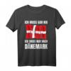 Ich Muss Gar Nix! - Lustiges Dänemark T-Shirt mit Flagge für Urlaub & Reisegeschenke