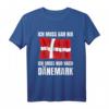 Ich Muss Gar Nix! - Lustiges Dänemark T-Shirt mit Flagge für Urlaub & Reisegeschenke