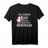 Dänemark Fan T-Shirt mit Spruch - Das perfekte Geschenk für Liebhaber Skandinavischer Designs und Dänemark-Reisende