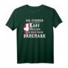 Dänemark Fan T-Shirt mit Spruch - Das perfekte Geschenk für Liebhaber Skandinavischer Designs und Dänemark-Reisende