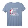 Dänemark Fan T-Shirt mit Spruch - Das perfekte Geschenk für Liebhaber Skandinavischer Designs und Dänemark-Reisende