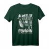 Always be a Penguin - Lustiges Pinguin T-Shirt als Geschenk zum Geburtstag oder Weihnachten für Pinguin- und Zoo-Fans