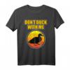 Don't Duck with me T-Shirt - Lustiges Enten Design für Natur- und Tierfreunde, Bauernhofarbeit & Geschenkideen für Kinder und Enten-Fans