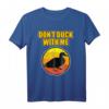 Don't Duck with me T-Shirt - Lustiges Enten Design für Natur- und Tierfreunde, Bauernhofarbeit & Geschenkideen für Kinder und Enten-Fans