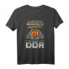 DDR Ostdeutschland Ossi Spruch T-Shirt - Nostalgie Geschenk für Sachsen, Dresden & Ostdeutsche Erinnerungen an den Mauerfall