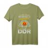 DDR Ostdeutschland Ossi Spruch T-Shirt - Nostalgie Geschenk für Sachsen, Dresden & Ostdeutsche Erinnerungen an den Mauerfall