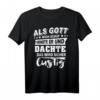 Als Gott Mich Schuf Grinste Spruch Ironisches T-Shirt – Lustiges Party-Shirt für Damen und Herren mit Humor