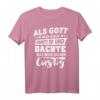 Als Gott Mich Schuf Grinste Spruch Ironisches T-Shirt – Lustiges Party-Shirt für Damen und Herren mit Humor