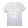 Born in the 80s Fun T-Shirt – 1980er Baby in 5 Farben, Perfekt für Geburtstage, Jubiläen, Weihnachten, Vatertag & Muttertag