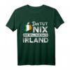 Irland Reise Spruch T-Shirt - Lustiges Irish Fan Shirt für St. Patrick's Day, Irland-Urlaub & Geschenkideen für Dublin, Cork & Galway Liebhaber
