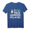 Irland Reise Spruch T-Shirt - Lustiges Irish Fan Shirt für St. Patrick's Day, Irland-Urlaub & Geschenkideen für Dublin, Cork & Galway Liebhaber