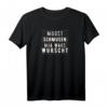 Mogst schmusen Mia Wars Wurscht - Lustiges Bayrisches Sprüche T-Shirt für Männer, Geburtstags- und Weihnachtsgeschenk, Perfekt für das erste Date