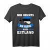 Estland Flagge T-Shirt - Mir reichts ich fliege nach Estland Urlaubsgeschenk für Estland Fans & Reiselustige