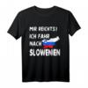 MIR REICHTS ICH FAHR NACH SLOWENIEN - Lustiges Urlaub Outfit für Slowenien-Reisende & Fans