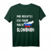 MIR REICHTS ICH FAHR NACH SLOWENIEN - Lustiges Urlaub Outfit für Slowenien-Reisende & Fans