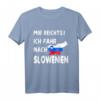 MIR REICHTS ICH FAHR NACH SLOWENIEN - Lustiges Urlaub Outfit für Slowenien-Reisende & Fans